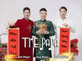 TRE PAPA mang Tết đến muôn nhà 