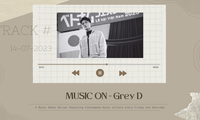 MUSIC ON - Grey D