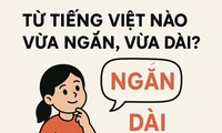 Từ Tiếng Việt nào vừa ngắn, vừa dài?