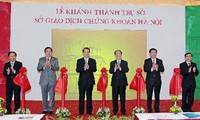 Khánh thành Trụ sở Sở Giao dịch chứng khoán Hà Nội