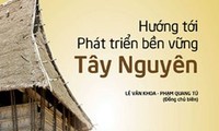 Ra mắt sách “Hướng tới phát triển bền vững Tây Nguyên”