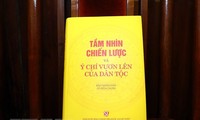 Cuốn sách Tầm nhìn chiến lược và ý chí vươn lên của dân tộc do Báo Nhân Dân phối hợp với Nhà xuất bản Chính trị quốc gia Sự thật xuất bản. Ảnh: Phan Tuấn Anh/TTXVN