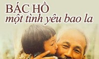 เพลง “Bác Hồ, một tình yêu bao la“หรือ  “ลุงโฮ – ความรักอันไพศาล”