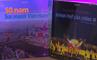 Một Việt Nam đầy tự hào qua hai cuốn sách ảnh “50 năm sức mạnh Việt Nam” và“Thành phố hòa bình, Thành phố của chúng ta”