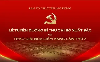 Lễ tuyên dương bí thư chi bộ xuất sắc và trao Giải Búa liềm vàng lần thứ X