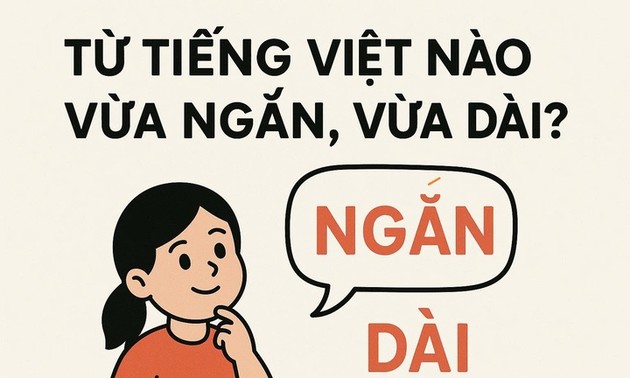 Từ Tiếng Việt nào vừa ngắn, vừa dài?