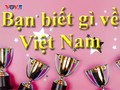 ການ​ເສັງ​ເພື່ອນ​ຮູ້​ຫຍັງ​ແດ່​ກ່ຽວ​ກັບ ຫວຽດ​ນາມ ປີ 2025 ​ໄດ້ມີ​ເຈົ້າ​ຂອງ​ລາງວັນ​ຕ່າງໆ​ແລ້ວ