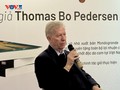 Nhà văn Đan Mạch Thomas Bo Pedersen và tình yêu hơn 40 năm với Việt Nam
