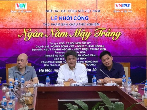 Nhà hát VOV khởi công tác phẩm sân khấu thử nghiệm “Ngàn năm mây trắng“ - ảnh 2