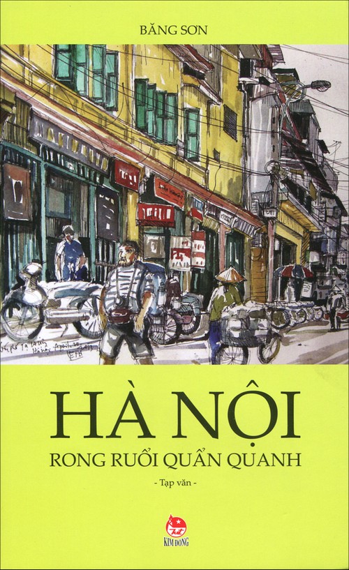 Ra mắt "Hà Nội rong ruổi quẩn quanh" của cố nhà văn Băng Sơn - ảnh 1