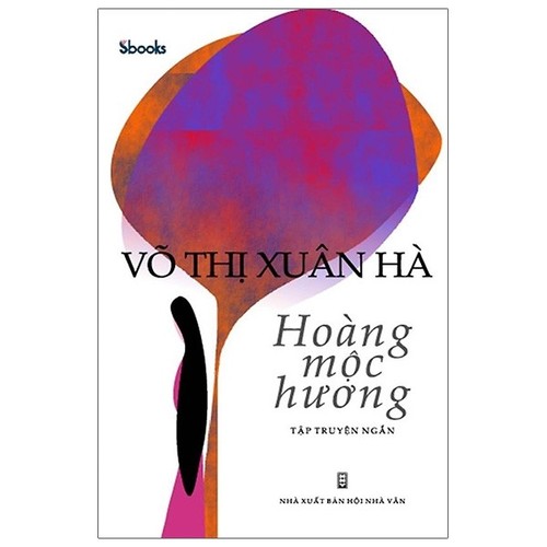 Võ Thị Xuân Hà: huyền ảo Hoàng mộc hương - ảnh 1