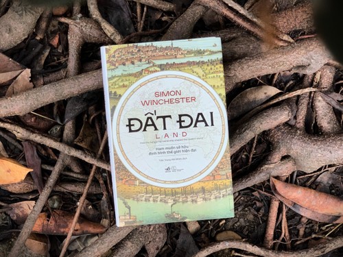 “Đất đai: Ham muốn sở hữu định hình thế giới hiện đại” của Simon Winchester - ảnh 1