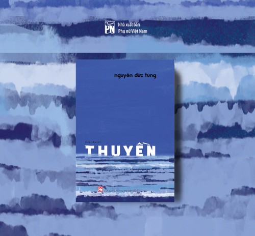 “Thuyền” và bút pháp tiểu thuyết tự sự của Nguyễn Đức Tùng - ảnh 1