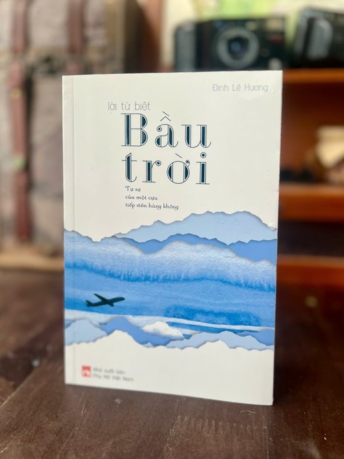 “Lời từ biệt bầu trời“: Tự sự của một cựu tiếp viên hàng không - ảnh 1