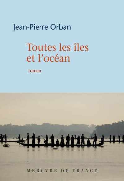 Toutes les îles et l'océan - ảnh 2