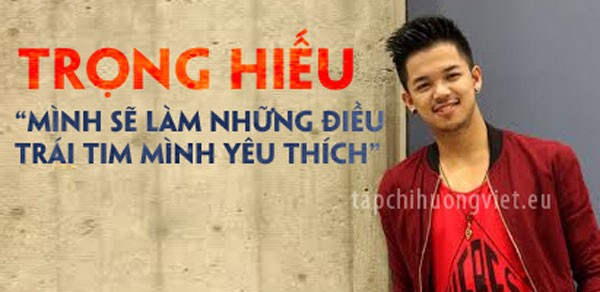 Trọng Hiếu: “Mình sẽ làm những điều trái tim mình yêu thích” - ảnh 1