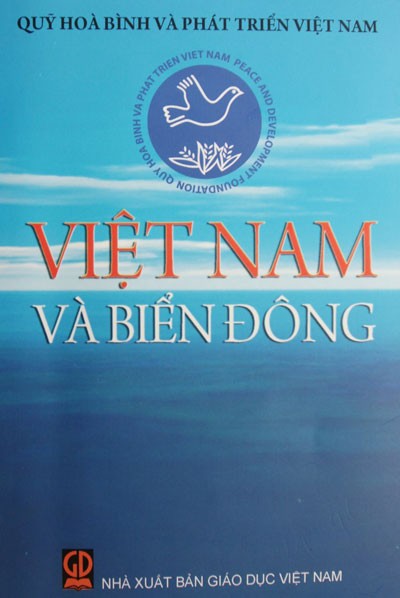 Quỹ Hòa bình và Phát triển cho ra mắt bạn đọc cuốn sách Việt Nam và biển Đông - ảnh 1