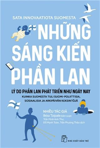 Giới thiệu cuốn sách “Những sáng kiến Phần Lan – Lý do Phần Lan phát triển như ngày nay”  - ảnh 1