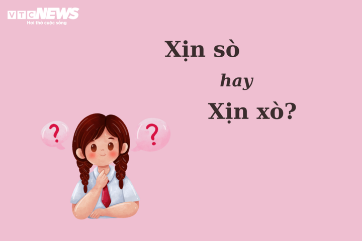 Thử thách Tiếng Việt: 'Xịn sò' hay 'xịn xò'? - ảnh 1