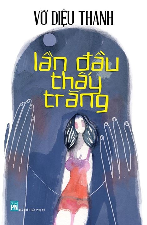 Lần đầu thấy trăng – lần đầu tiểu thuyết của Võ Diệu Thanh  - ảnh 1