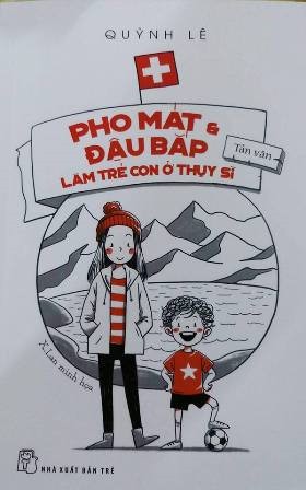 Khi Pho Mát, Đậu Bắp làm trẻ em ở Thụy Sĩ - ảnh 7