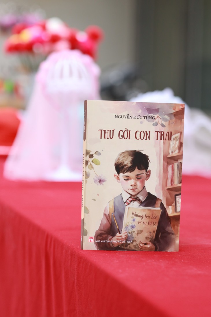 “Thư gửi con trai” của Nguyễn Đức Tùng - những bài học về sự tử tế  - ảnh 1