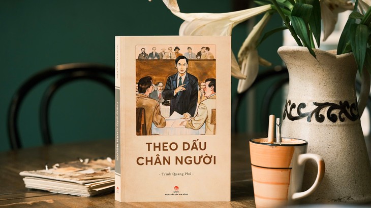 “Theo dấu chân Người“: Truyện kí lịch sử về hành trình 30 năm tìm đường cứu nước của Chủ tịch Hồ Chí Minh - ảnh 1